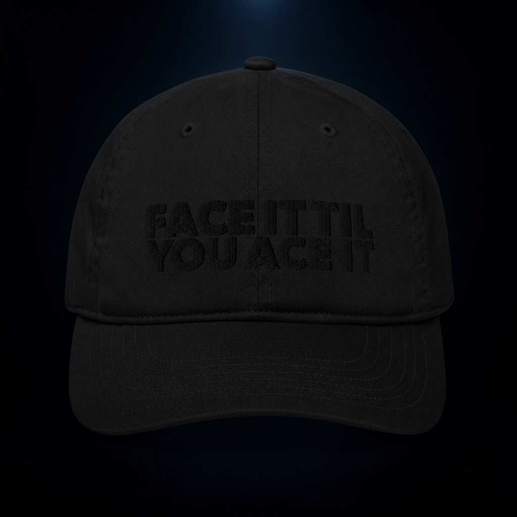 Face It Til You Ace It Unisex Organic Dad Hat - Stitched